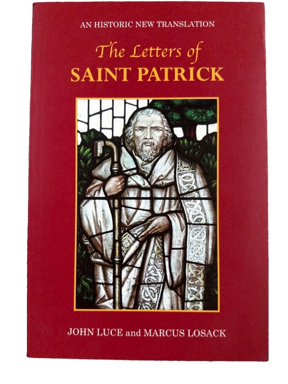 The Letters of Saint Patrick Signed by Marcus Losack PB 2015 First Edition NEW